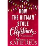 How the Hitman Stole Christmas by Katie Reus