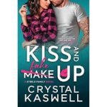 Kiss and Fake Up by Crystal Kaswell