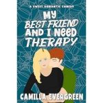 My Best Friend and I Need Therapy by Camilla Evergreen