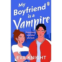 My Boyfriend is a Vampire by Eva Knight
