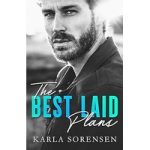 The Best Laid Plans by Karla Sorensen