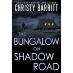 The Bungalow on Shadow Road by Christy Barritt