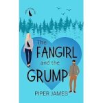 The Fangirl and the Grump by Piper James