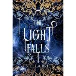 The Light Falls by Stella Brie