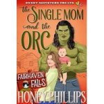 The Single Mom and the Orc by Honey Phillips