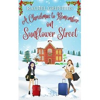 A Christmas to Remember on Sunflower Street by Rachel Griffiths