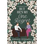 But He’s My One Regret by Annah Conwell