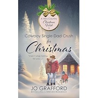 Cowboy Single Dad Crush for Christmas by Jo Grafford