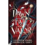 Dawn of Fate and Valor by Lucinda Dark