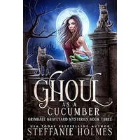 Ghoul as a Cucumber by Steffanie Holmes
