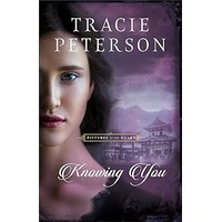 Knowing You by Tracie Peterson
