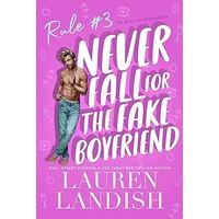 Never Fall For The Fake Boyfriend by Lauren Landish