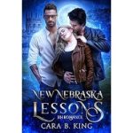 New Nebraska Lessons by Cara B. King