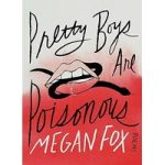Pretty Boys Are Poisonous by Megan Fox