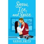 Snow, Ice, and Spice by Sarah Smith