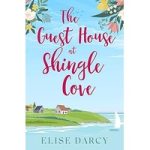 The Guest House at Shingle Cove by Elise Darcy
