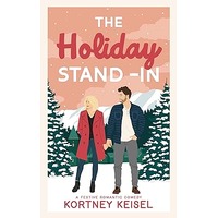 The Holiday Stand-In by Kortney Keisel
