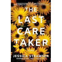 The Last Caretaker by Jessica Strawser