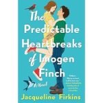 The Predictable Heartbreaks of Imogen Finch by Jacqueline Firkins