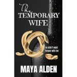 The Temporary Wife by Maya Alden