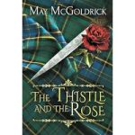 The Thistle and the Rose by May McGoldrick