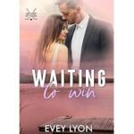 Waiting to Win by Evey Lyon