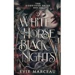 White Horse Black Nights by Evie Marceau
