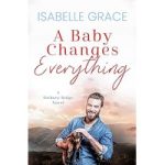 A Baby Changes Everything by Isabelle Grace
