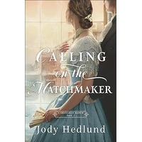 Calling on the Matchmaker by Jody Hedlund