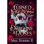 Cursed Kingdom of Dragons and Roses by Meg Xuemei X