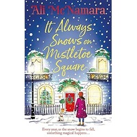 It Always Snows on Mistletoe Square by Ali McNamara