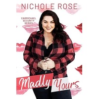 Madly Yours by Nichole Rose