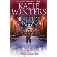 Mistletoe & Mischief by Katie Winters
