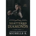 Shattered Diamonds by Michelle B.
