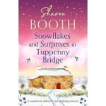 Snowflakes and Surprises in Tuppenny Bridge by Sharon Booth
