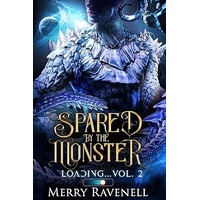 Spared By The Monster, Vol. 2 by Merry Ravenell