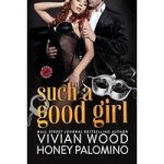 Such a Good Girl by Vivian Wood