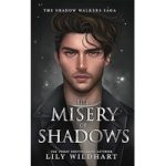 The Misery of Shadows by Lily Wildhart