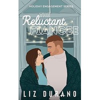 The Reluctant Fiancee by Liz Durano