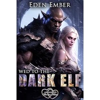 Wed to the Dark Elf by Eden Ember