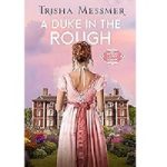 A Duke in the Rough by Trisha Messmer