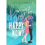 Can We Just Be Happy Now by Tisa Matthews