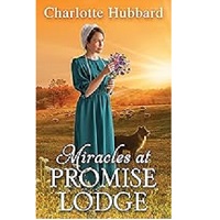 Miracles at Promise Lodge by Charlotte Hubbard