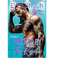 Rocked By the Roadie by Eve London