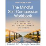 The Mindful Self-Compassion Workbook by Kristin Neff