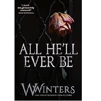 All He ll Ever Be by W. Winters
