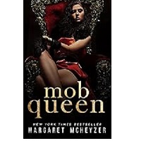 Mob Queen by Margaret McHeyzer
