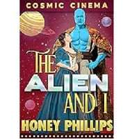 The Alien and I by Honey Phillips