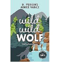 Wild Wild Wolf by B. Perkins