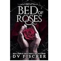 Bed of Roses by DV Fischer